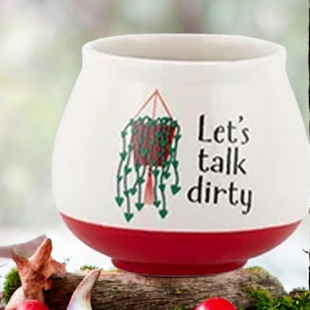 Let's talk dirty plant pot